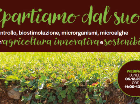 Ripartiamo dal suolo: biocontrollo, biostimolazione, microrganismi, microalghe per un’agricoltura innovativa e sostenibile